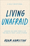 Living Unafraid: Lessons on Hope from 31 of the Bible's Most Loved Stories, Hamilton, Adam