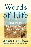 Words of Life: Jesus and the Promise of the Ten Commandments Today, Hamilton, Adam