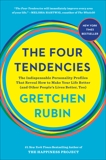 The Four Tendencies: The Indispensable Personality Profiles That Reveal How to Make Your Life Better (and Other People's Lives Better, Too), Rubin, Gretchen