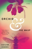 Orchid and the Wasp: A Novel, Hughes, Caoilinn