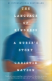 The Language of Kindness: A Nurse's Story, Watson, Christie