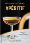 Apéritif: Cocktail Hour the French Way: A Recipe Book, Peppler, Rebekah