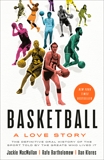 Basketball: A Love Story, MacMullan, Jackie & Klores, Dan & Bartholomew, Rafe