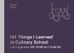 101 Things I Learned® in Culinary School (Second Edition), Eguaras, Louis & Frederick, Matthew