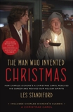 The Man Who Invented Christmas (Movie Tie-In): How Charles Dickens's A Christmas Carol Rescued His Career and Revived Our Holiday Spirits, Standiford, Les