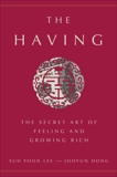 The Having: The Secret Art of Feeling and Growing Rich, Lee, Suh Yoon & Hong, Jooyun