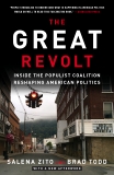 The Great Revolt: Inside the Populist Coalition Reshaping American Politics, Zito, Salena & Todd, Brad