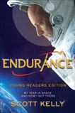 Endurance, Young Readers Edition: My Year in Space and How I Got There, Kelly, Scott