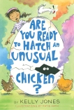 Are You Ready to Hatch an Unusual Chicken?, Jones, Kelly