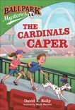 Ballpark Mysteries #14: The Cardinals Caper, Kelly, David A.