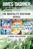 The Mortality Doctrine Series: The Complete Trilogy: The Eye of Minds; The Rule of Thoughts; The Game of Lives, Dashner, James