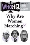 Why Are Women Marching?: A Good Answer to a Good Question, 