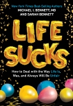 Life Sucks: How to Deal with the Way Life Is, Was, and Always Will Be Unfair, Bennett, Michael I. & Bennett, Sarah