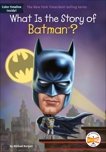 What Is the Story of Batman?, Murray, Jake & Burgan, Michael