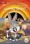 What Is the Story of Looney Tunes?, Korte, Steve