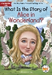 What Is the Story of Alice in Wonderland?, Rau, Dana M.