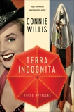 Terra Incognita: Three Novellas, Willis, Connie