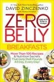 Zero Belly Breakfasts: More Than 100 Recipes & Nutrition Secrets That Help Melt Pounds All Day, Every Day!: A Cookbook, Freidson, Michael & Zinczenko, David