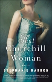 That Churchill Woman: A Novel, Barron, Stephanie