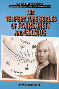 The Temperature Scales of Fahrenheit and Celsius, Eileen S. Coates
