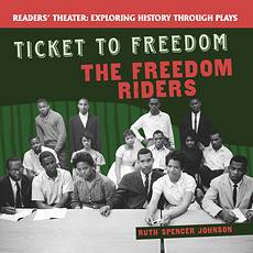 Ticket to Freedom: The Freedom Riders, Ruth Spencer Johnson