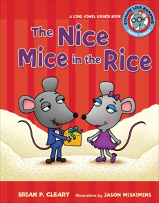 The Nice Mice in the Rice: A Long Vowel Sounds Book, Cleary, Brian P.