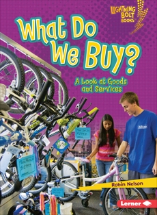 What Do We Buy?: A Look at Goods and Services, Nelson, Robin