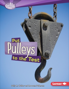 Put Pulleys to the Test, Feldmann, Roseann & Walker, Sally M.