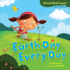 Earth Day Every Day, Bullard, Lisa