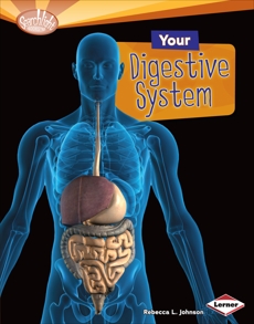 Your Digestive System, Johnson, Rebecca L.