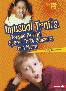 Unusual Traits: Tongue Rolling, Special Taste Sensors, and More, Silverman, Buffy