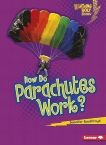 How Do Parachutes Work?, Boothroyd, Jennifer