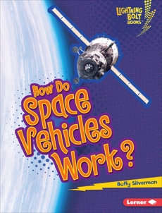 How Do Space Vehicles Work?, Silverman, Buffy