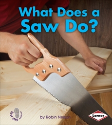 What Does a Saw Do?, Nelson, Robin