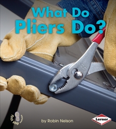 What Do Pliers Do?, Nelson, Robin