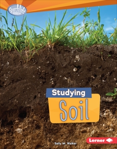 Studying Soil, Walker, Sally M.