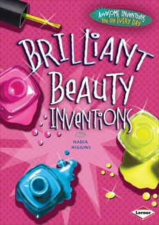 Brilliant Beauty Inventions, Higgins, Nadia