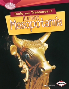 Tools and Treasures of Ancient Mesopotamia, Doeden, Matt