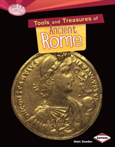 Tools and Treasures of Ancient Rome, Doeden, Matt