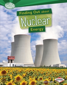 Finding Out about Nuclear Energy, Doeden, Matt