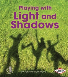 Playing with Light and Shadows, Boothroyd, Jennifer