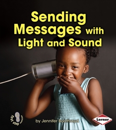 Sending Messages with Light and Sound, Boothroyd, Jennifer