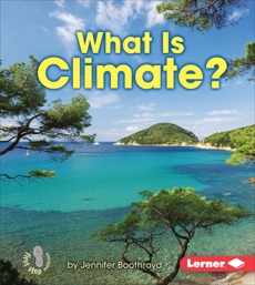 What Is Climate?, Boothroyd, Jennifer