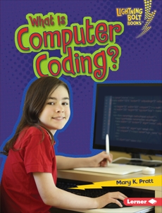 What Is Computer Coding?, Pratt, Mary K.