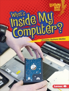 What's Inside My Computer?, Zuchora-Walske, Christine