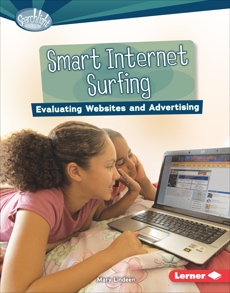 Smart Internet Surfing: Evaluating Websites and Advertising, Lindeen, Mary