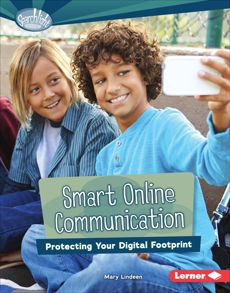 Smart Online Communication: Protecting Your Digital Footprint, Lindeen, Mary