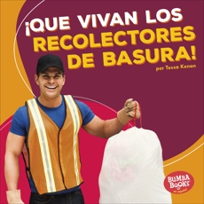 ¡Que vivan los recolectores de basura! (Hooray for Garbage Collectors!), Kenan, Tessa