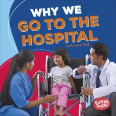 Why We Go to the Hospital, Clark, Rosalyn