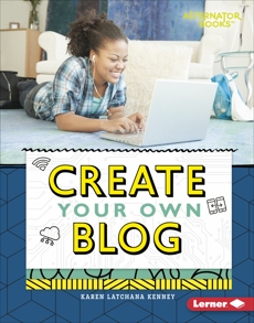 Create Your Own Blog, Kenney, Karen Latchana